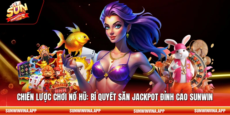 Chiến lược chơi nổ hũ