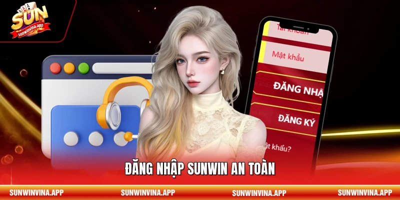 Đăng nhập Sunwin an toàn