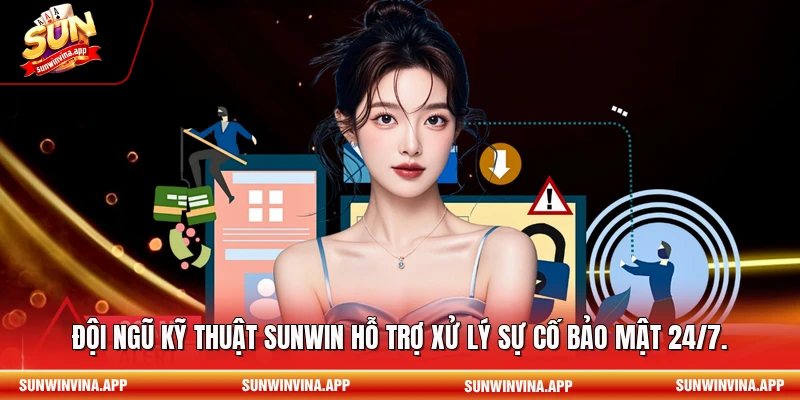 Đội ngũ kỹ thuật Sunwin hỗ trợ xử lý sự cố bảo mật 24/7.