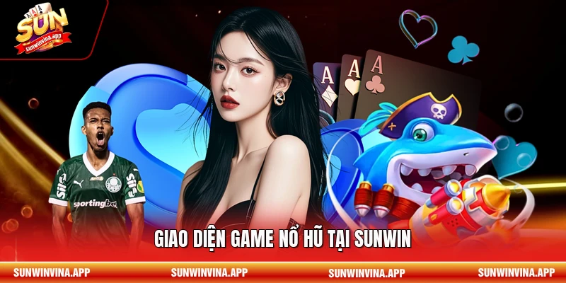 Giao diện game nổ hũ tại Sunwin