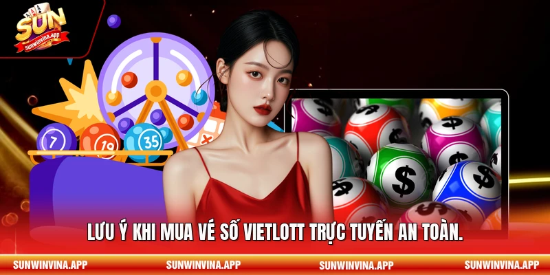 Lưu ý khi mua vé số Vietlott trực tuyến an toàn.